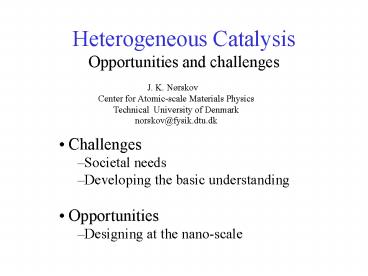 Heterogeneous Catalysis Opportunities and challenges