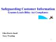 Safeguarding Customer Information GrammLeachBliley Act Compliance PowerPoint PPT Presentation