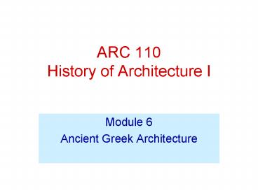 ARC 110 History of Architecture I