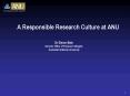A Responsible Research Culture at ANU PowerPoint PPT Presentation