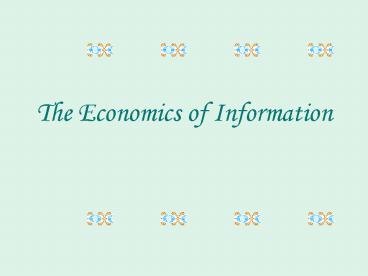 The Economics of Information