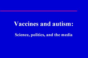 Vaccines and autism: