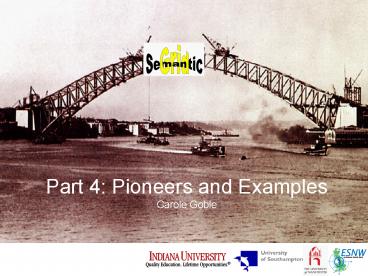 Part 4: Pioneers and Examples Carole Goble