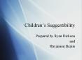 Childrens Suggestibility