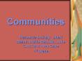 Communities PowerPoint PPT Presentation