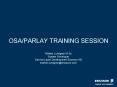 OSAPARLAY TRAINING SESSION PowerPoint PPT Presentation