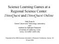 Science Learning Games at a Regional Science Center: DinoQuest and DinoQuest Online PowerPoint PPT Presentation