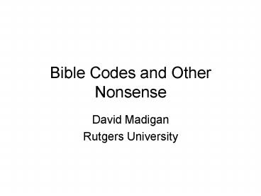 Bible Codes and Other Nonsense