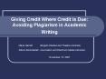 Giving Credit Where Credit is Due: Avoiding Plagiarism in Academic Writing PowerPoint PPT Presentation
