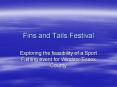 Fins and Tails Festival PowerPoint PPT Presentation