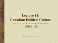 Lecture 14: Canadian Political Culture PowerPoint PPT Presentation