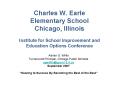 Charles W. Earle Elementary School Chicago, Illinois Institute for School Improvement and Education Options Conference PowerPoint PPT Presentation