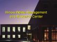 Illinois Waste Management and Research Center PowerPoint PPT Presentation