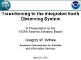Transitioning to the Integrated Earth Observing System  A Presentation to the NOAA Science Advisory Board PowerPoint PPT Presentation