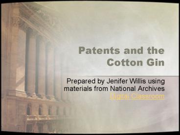Patents and the Cotton Gin