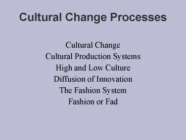 Cultural Change Processes