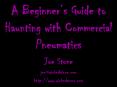 A Beginners Guide to Haunting with Commercial Pneumatics PowerPoint PPT Presentation