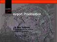 Airport Privatisation PowerPoint PPT Presentation