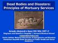 Dead%20Bodies%20and%20Disasters:%20Principles%20of%20Mortuary%20Services PowerPoint PPT Presentation