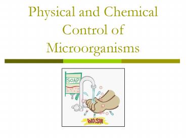 Physical and Chemical Control of Microorganisms