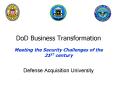 DoD Business Transformation Meeting the Security Challenges of the 21ST century PowerPoint PPT Presentation