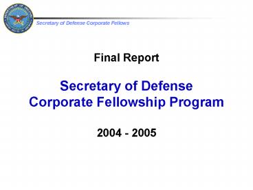 Final Report of the 199596 SECDEF Fellows Program