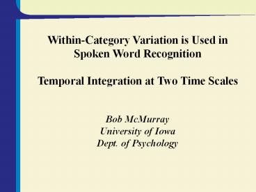 WithinCategory Variation is Used in Spoken Word Recognition