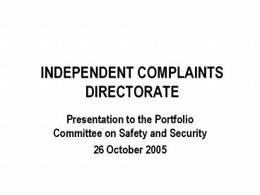 INDEPENDENT COMPLAINTS DIRECTORATE