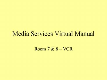 Media Services Virtual Manual
