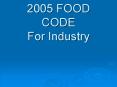 INTERPRETATION DISCUSSION OF THE 2005 FOOD CODE For Industry