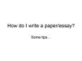 How do I write a paperessay PowerPoint PPT Presentation