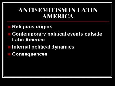 ANTISEMITISM IN LATIN AMERICA