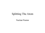 Splitting The Atom