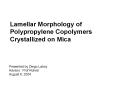 Lamellar Morphology of Polypropylene Copolymers Crystallized on Mica PowerPoint PPT Presentation