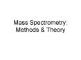 Mass Spectrometry: Methods PowerPoint PPT Presentation
