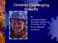 Children Challenging Industry PowerPoint PPT Presentation