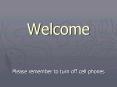 Please remember to turn off cell phones PowerPoint PPT Presentation