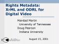 Rights Metadata: XrML and ODRL for Digital Video PowerPoint PPT Presentation