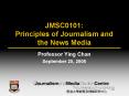 JMSC0101: Principles of Journalism and the News Media PowerPoint PPT Presentation