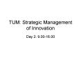 TUM: Strategic Management of Innovation PowerPoint PPT Presentation