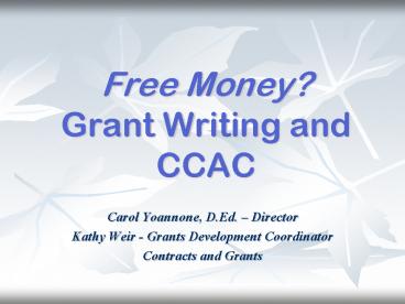 Free Money? Grant Writing and CCAC