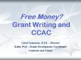 Free Money? Grant Writing and CCAC PowerPoint PPT Presentation
