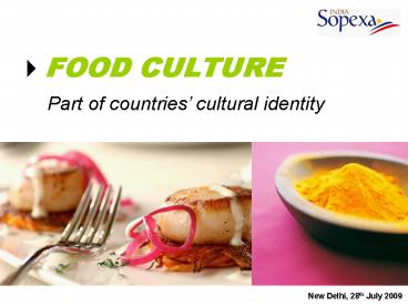 FOOD CULTURE Part of countries cultural identity