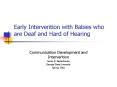 Early Intervention with Babies who are Deaf and Hard of Hearing PowerPoint PPT Presentation