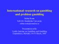 International research on gambling and problem gambling PowerPoint PPT Presentation