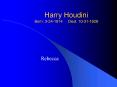 Harry Houdini Born: 3241874 Died: 10311926 PowerPoint PPT Presentation