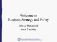 Welcome to Business Strategy and Policy PowerPoint PPT Presentation