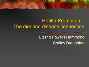 Health Promotion The diet and disease connection