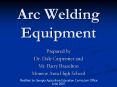 Arc Welding Equipment PowerPoint PPT Presentation