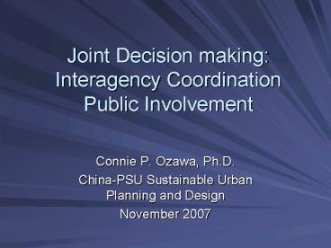 Joint Decision making: Interagency Coordination Public Involvement